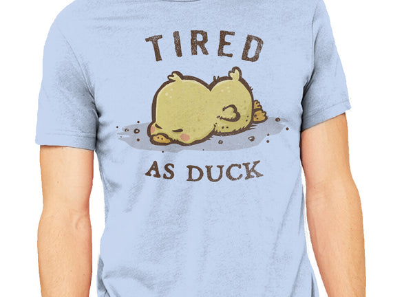 Tired As Duck