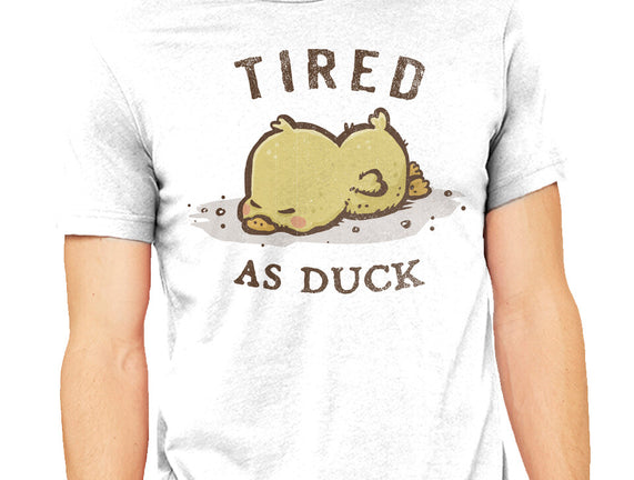 Tired As Duck