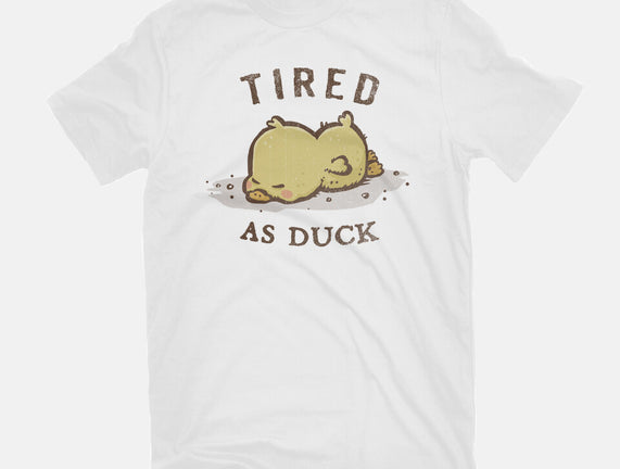 Tired As Duck