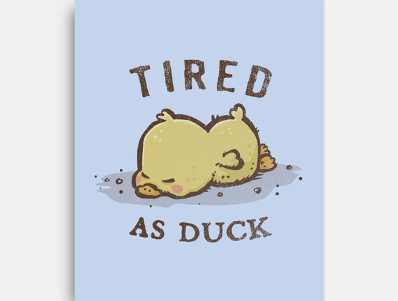 Tired As Duck