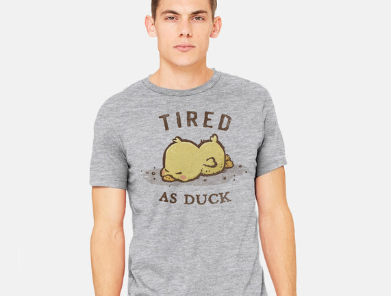 Tired As Duck