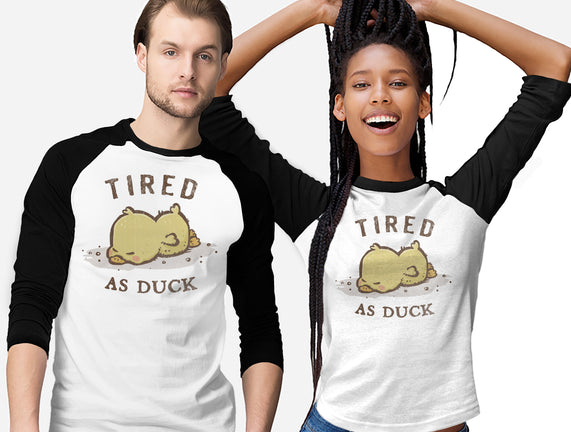 Tired As Duck