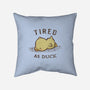 Tired As Duck-None-Removable Cover-Throw Pillow-kg07