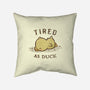 Tired As Duck-None-Removable Cover-Throw Pillow-kg07