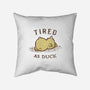 Tired As Duck-None-Removable Cover-Throw Pillow-kg07