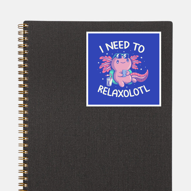 I Need To Relaxalotl-None-Glossy-Sticker-koalastudio