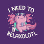 I Need To Relaxalotl-None-Matte-Poster-koalastudio