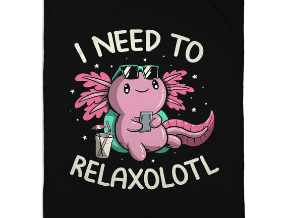 I Need To Relaxalotl