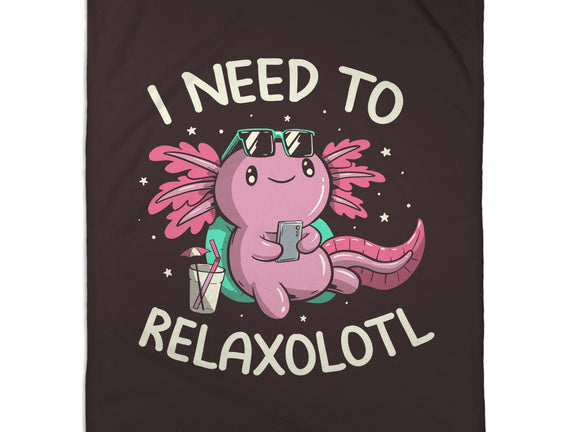 I Need To Relaxalotl