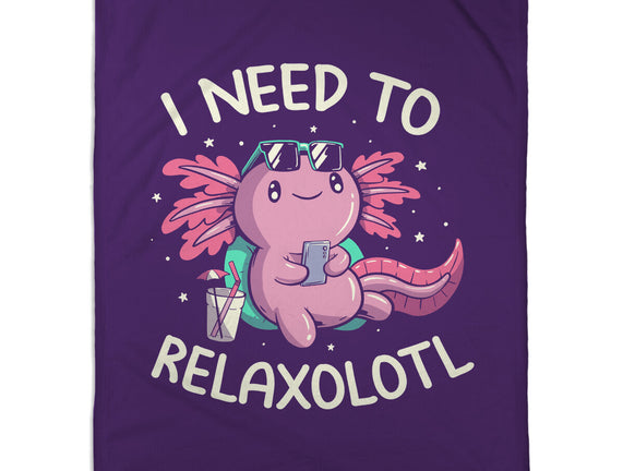 I Need To Relaxalotl