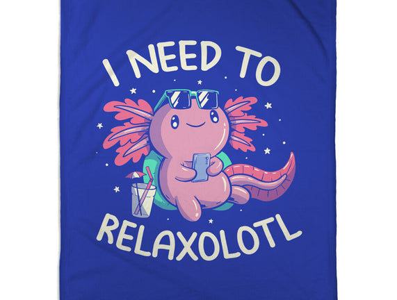 I Need To Relaxalotl