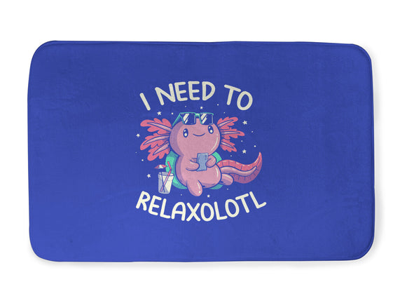 I Need To Relaxalotl