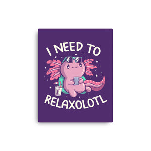 I Need To Relaxalotl