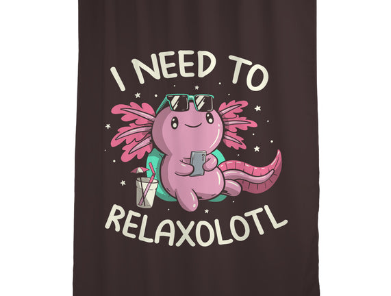 I Need To Relaxalotl