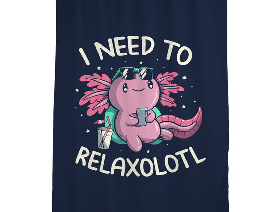 I Need To Relaxalotl