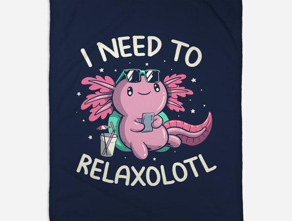 I Need To Relaxalotl