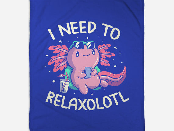 I Need To Relaxalotl