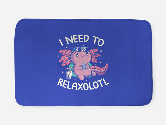 I Need To Relaxalotl