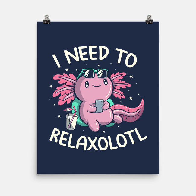 I Need To Relaxalotl-None-Matte-Poster-koalastudio