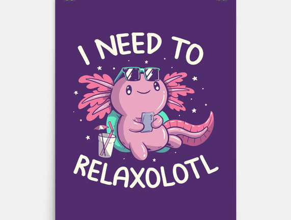 I Need To Relaxalotl