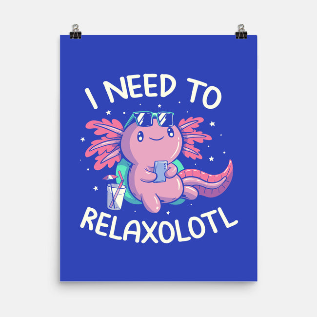 I Need To Relaxalotl-None-Matte-Poster-koalastudio