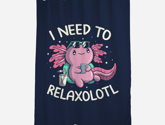 I Need To Relaxalotl