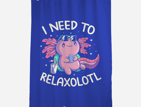 I Need To Relaxalotl