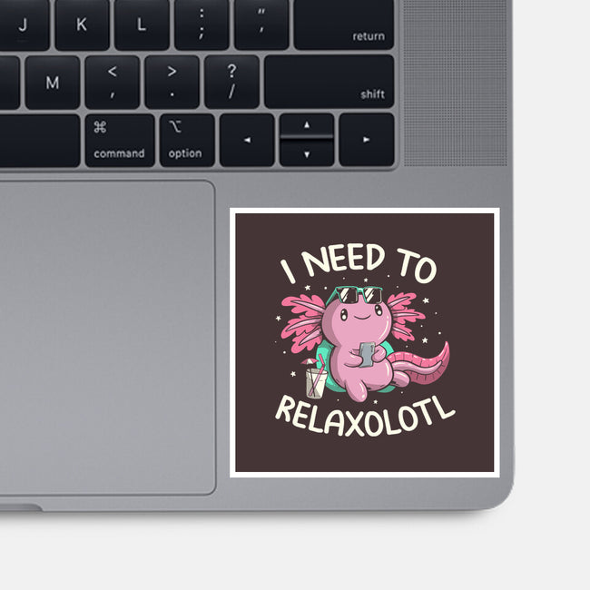 I Need To Relaxalotl-None-Glossy-Sticker-koalastudio