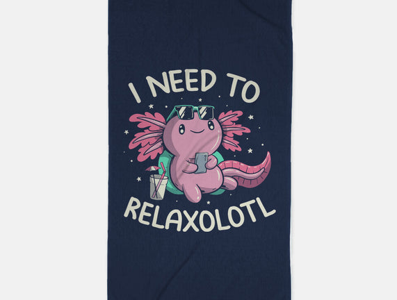 I Need To Relaxalotl