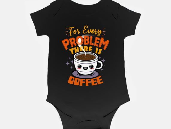 For Every Problem There Is Coffee