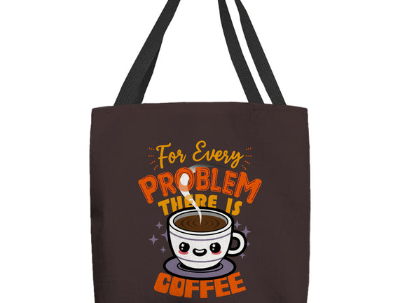 For Every Problem There Is Coffee