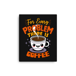 For Every Problem There Is Coffee