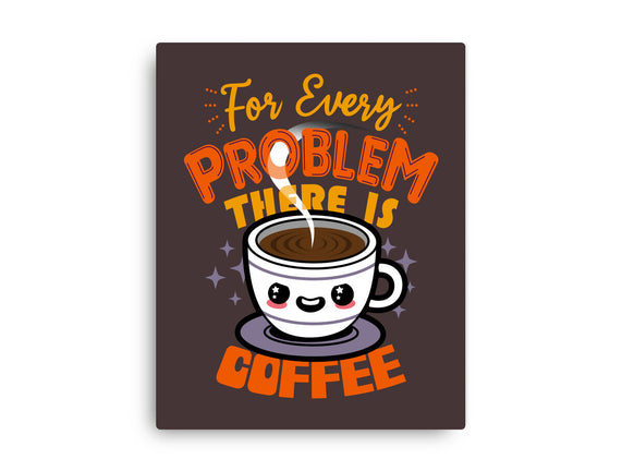 For Every Problem There Is Coffee