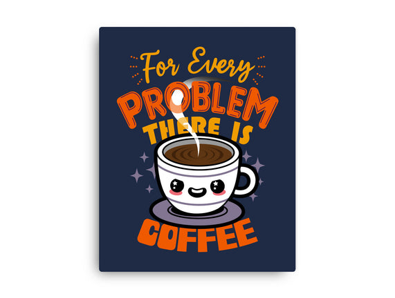 For Every Problem There Is Coffee