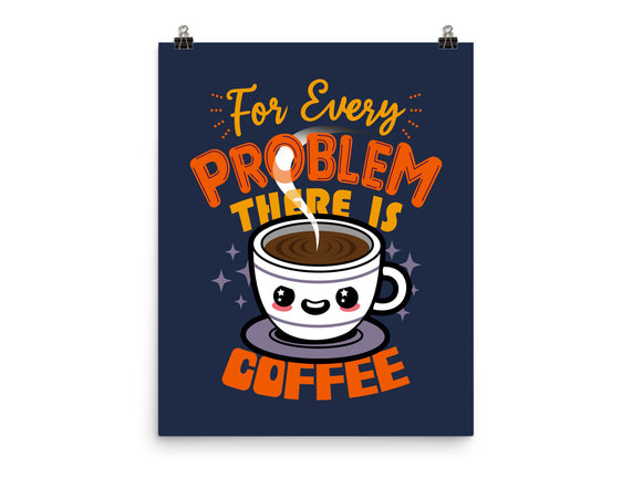 For Every Problem There Is Coffee