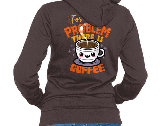 For Every Problem There Is Coffee