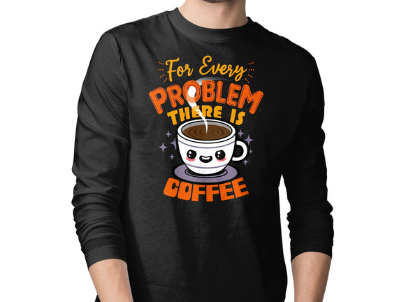 For Every Problem There Is Coffee