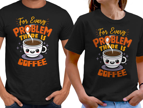 For Every Problem There Is Coffee