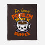 For Every Problem There Is Coffee-None-Fleece-Blanket-Boggs Nicolas