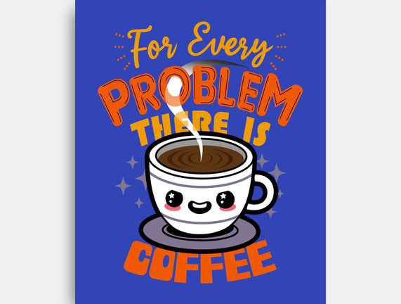 For Every Problem There Is Coffee