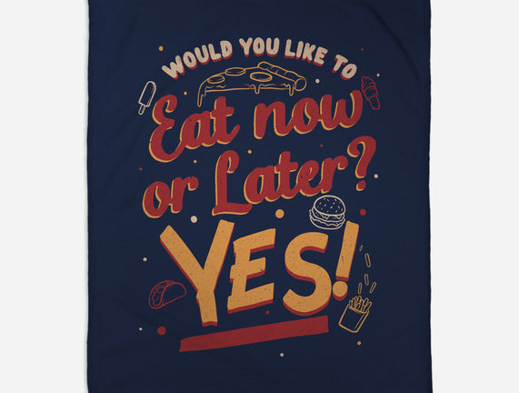 Eat Now And Later