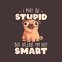 I May Be Stupid-None-Matte-Poster-eduely