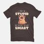 I May Be Stupid-Womens-Basic-Tee-eduely