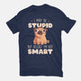 I May Be Stupid-Womens-Fitted-Tee-eduely