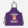 I May Be Stupid-Unisex-Kitchen-Apron-eduely