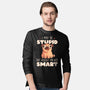 I May Be Stupid-Mens-Long Sleeved-Tee-eduely