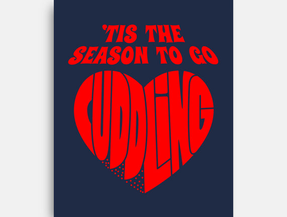 Tis The Season To Go Cuddling