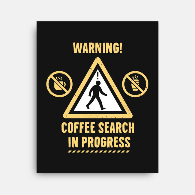 Warning Coffee Search-None-Stretched-Canvas-rocketman_art