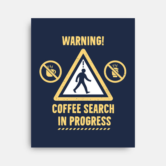 Warning Coffee Search-None-Stretched-Canvas-rocketman_art