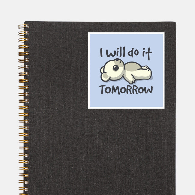 I Will Do It Tomorrow-None-Glossy-Sticker-NemiMakeit